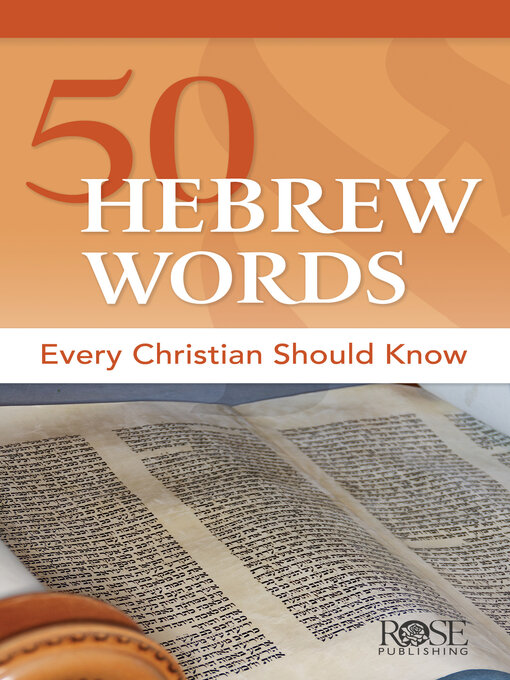 Title details for 50 Hebrew Words Every Christian Should Know by Rose Publishing - Available
